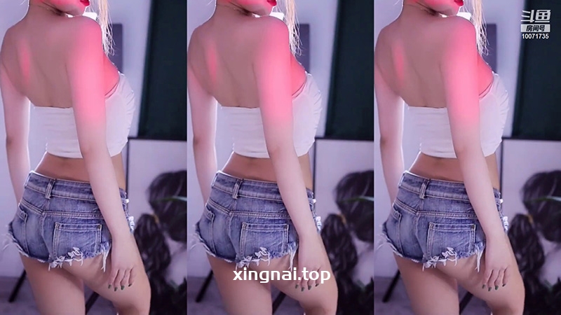 [主播]斗鱼 Nice丶奶思丶牛仔热裤性感热舞我“晕”了